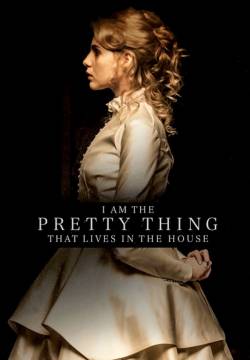 I Am the Pretty Thing That Lives in the House - Sono la bella creatura che vive in questa casa (2016)