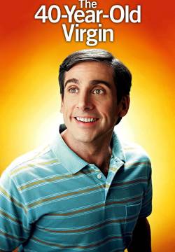 The 40 Year Old Virgin - 40 anni vergine (2005)